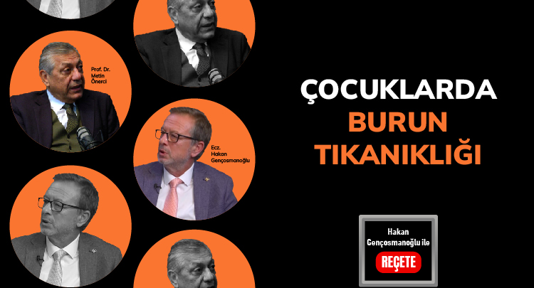 ’Reçete’/ Çocuklarda Burun Tıkanıklığı 