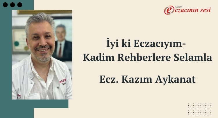 İyi ki Eczacıyım – Kadim Rehberlere Selamla