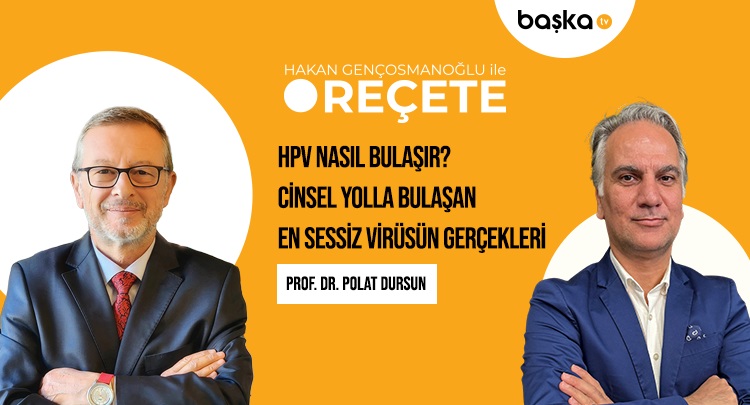 ’Reçete’ / Hpv Nasıl Bulaşır?