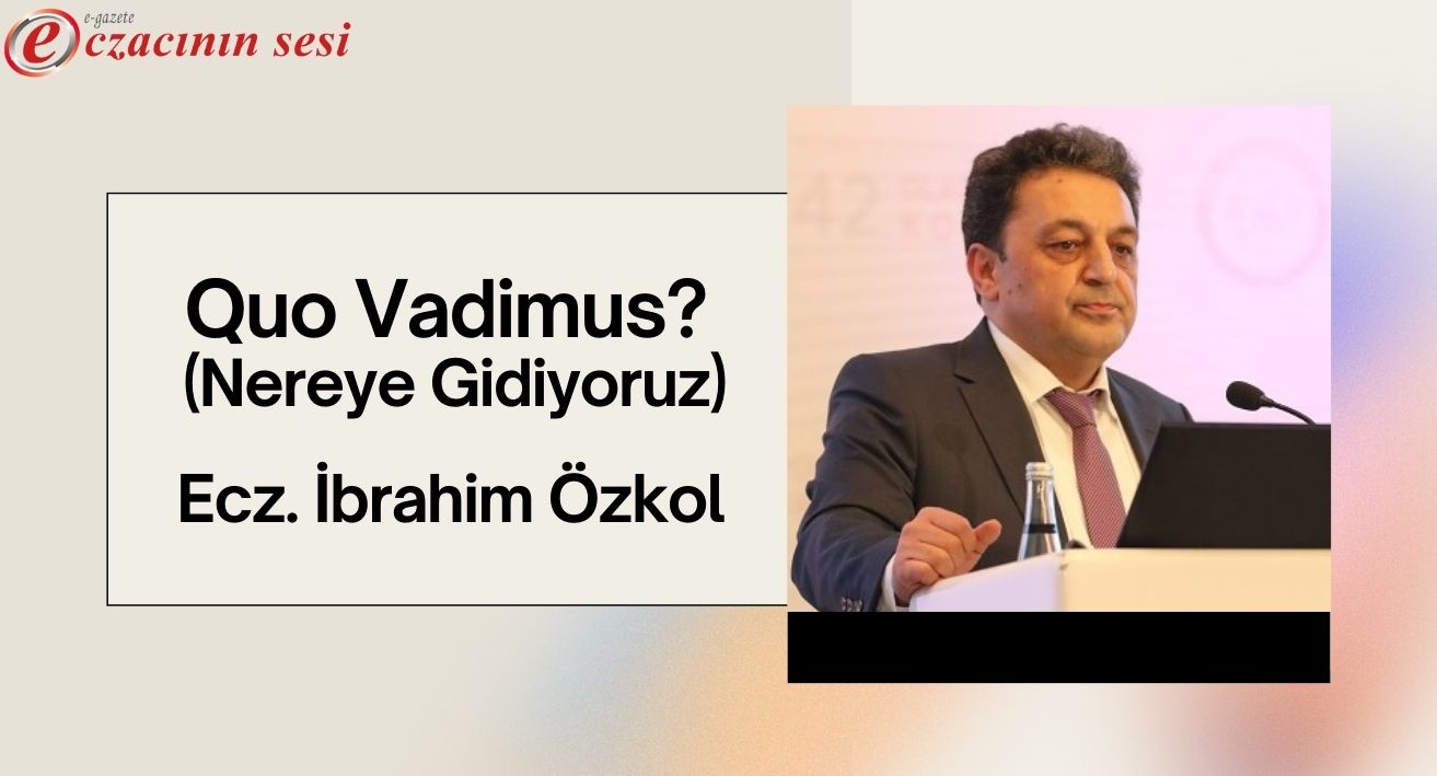 Eczacının Sesi :: Quo Vadimus?