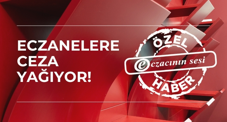 Eczanelere Ceza Yağıyor!