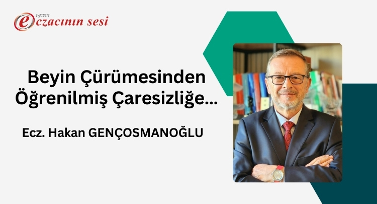 Beyin Çürümesinden Öğrenilmiş Çaresizliğe…