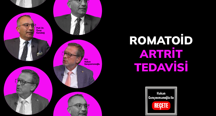 ’Reçete’/ Romatoid Artrit Tedavisi