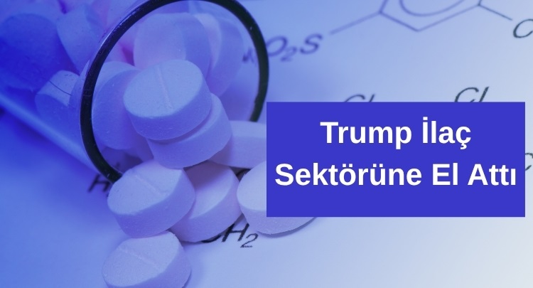 Trump İlaç Sektörüne El Attı