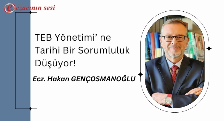 TEB Yönetimi’ ne Tarihi Bir Sorumluluk Düşüyor!