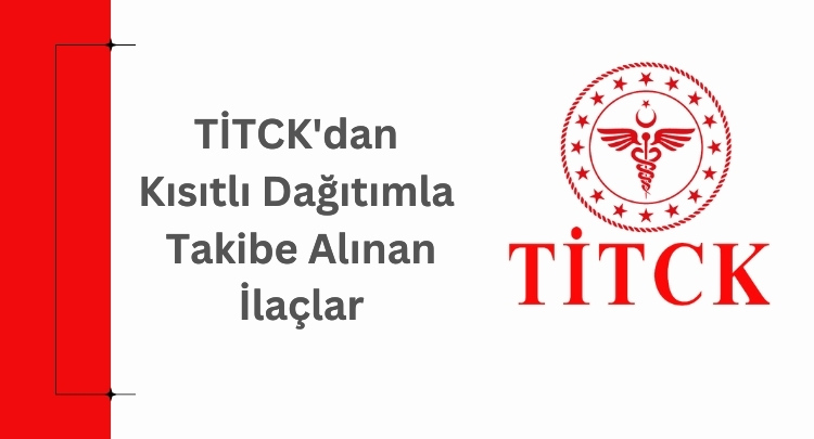 TİTCK'dan Takibe Alınan İlaçlar